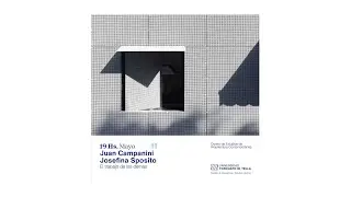 Conferencia de Juan Campanini y Josefina Sposito. Ciclo 