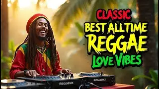 Reggae Mix 2025 🔥 Top Reggae Love Songs 2025 💎 Best Reggae Songs Of All Time