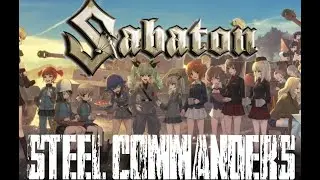 Sabaton - Steel - Commanders - Girls Und Panzer - AMV