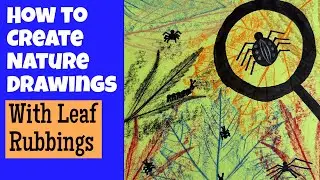 How to Make Nature Drawings with Leaf Rubbings