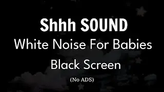 Shhh White Noise for Overtired Babies | Instant Calm and Deep Night Sleep Solution