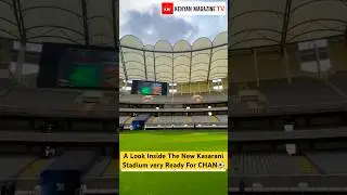 Inside the new look Kasarani Stadium that with host CHAN