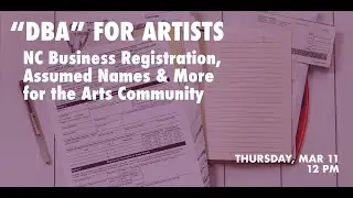 DBA for Artists: NC Business Registration, Assumed Names, and More for the Arts Community
