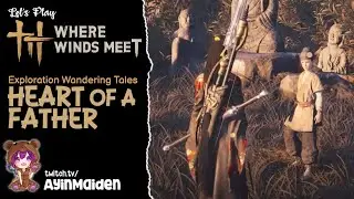 Heart of a Father (Pan Faxin quest) - Exploration Wandering Tales | Where Winds Meet