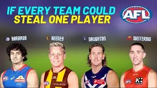 If every AFL team could STEAL ONE PLAYER