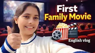 First Time Watching Movie with Family | English Practice Vlog