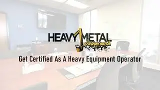 Get Certified As A Heavy Equipment Operator!
