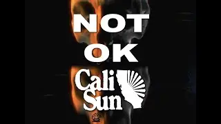 Cali Sun Not Ok