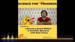Animal Welfare in Scientific Research &ndash; with Nuno Franco