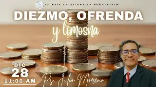DIEZMO, OFRENDA Y LIMOSNA Ps Julio Moreno