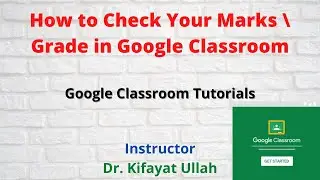 How to Check your Marks \ Grade in Google Classroom