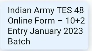 INDIAN ARMY TES 48 ONLINE FORM RELEASED,HOW TO APPLY,EXAM,ADMIT CARD,RESULT DATE RELEASED,LATEST NEW