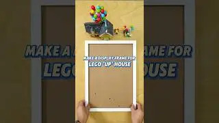 Make A Display Frame for LEGO &lsquo;UP&rsquo; House!#legocollection #legodisplay #uphouse #legouphouse