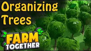 Farm Together: Organizing trees