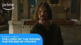 The Rings of Power Season 2: Elendil's Loyalty | Prime Video