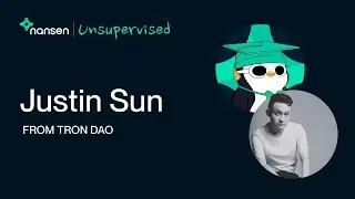 The Justin Sun Interview - Nansen Unsupervised with Justin Sun