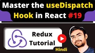 React Redux #19 : Mastering the useDispatch Hook in React