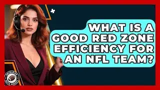 What Is A Good Red Zone Efficiency For An NFL Team? - Gridiron Data Digest