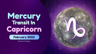 Mercury Transit in Capricorn- The Ambitious Earth Sign- February 2023 | Career and Finance