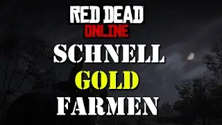 Die BESTEN WEGE GOLD zu FARMEN - SCHNELLES GOLD in RED DEAD ONLINE