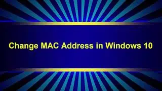 How to Change MAC Address On Windows  8 or 10