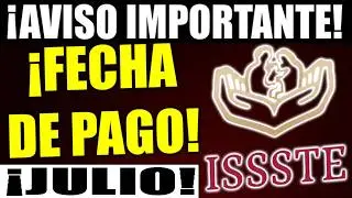 🚨URGENTE! PENSIONADOS DEL ISSSTE 💵 FECHA DE PAGO de JULIO de 2025 - cuando pagan la pension?