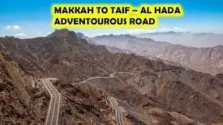 ADVENTUROUS ZIGZAG ROAD||MAKKAH TO TAIF AL HADA ROAD  SAUDI ARABIA | طریق الھدا مکہ الی طائف
