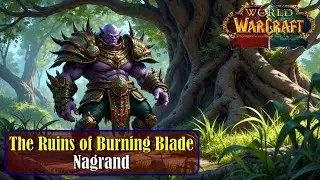 Let's Play - Everyquest - WoW - Nagrand - The Ruins of Burning Blade