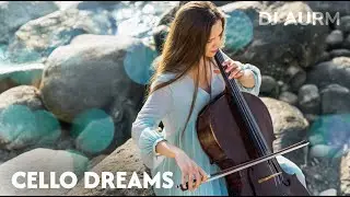 DJ AURM - Cello Dreams (Romantic Deep House & Cello Instrumental)