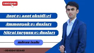 Azot və azot oksidləri. Ammonyak və duzları. Nitrat  turşusu və duzları