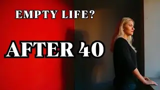 Empty After 40? Why You Feel This Way