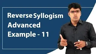 Reverse Syllogism | Advanced Example - 11 | Reasoning Ability | TalentSprint Aptitude Prep