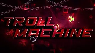 TROLLMACHINE 100% // EXTREME DEMON