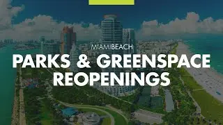Miami Beach Parks & Greenspace Reopenings