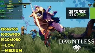 GTX 750 Ti | Dauntless - 1080p, 900p, 768p - Low & Medium Settings!