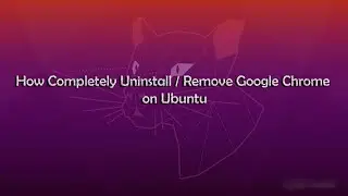 How Completely Uninstall Google Chrome on Ubuntu | How remove google chrome on Ubuntu