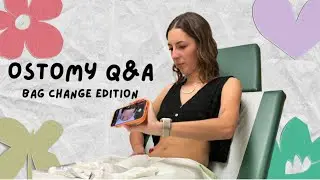Ostomy Q&A (bag change edition)