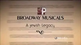 Great Performances: Broadway Musicals, A Jewish Legacy