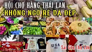 TƯNG BỪNG LỄ HỘI ẨM THỰC MUA SẮM HÀNG THÁI LAN LỚN NHẤT SÀI GÒN CHỢ LỚN CHÀO TẾT 2026