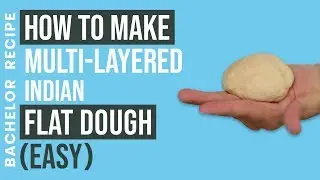 How to make Multi Layered Indian flatbread dough - (Quick & Easy) - [2018] | Bachelor Recipe TV