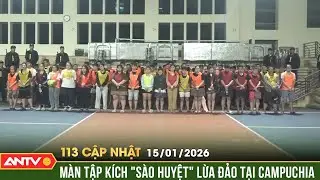 Bản tin 113 cập nhật ngày 15/1: Di lý 74 đối tượng trong 