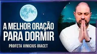 A MELHOR ORA&Ccedil;&Atilde;O PARA DORMIR | Vinicius Iracet Serm&atilde;o