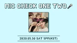 [200530] MIC CHECK ONE TWO🎤 | DSP N