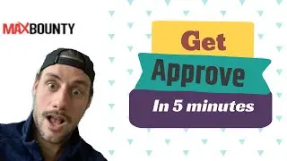 How to get approve on Maxbounty with zero experience - in 5 MINUTES !! | CPA MARKETING | 2020