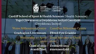 Cardiff Met Graduation - Cardiff School of Sport & Health Sciences (Health Sciences) – Class of 2021
