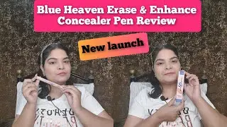 BLUE HEAVEN ERASE & ENHANCE CONCEALER PEN REVIEW |NEW LAUNCH |beautybaewith_nim