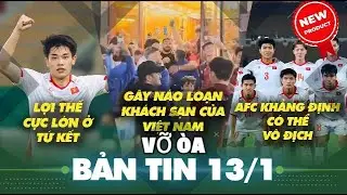 Tin TRƯA 13/1, To&agrave;n cảnh U23 Jordan g&acirc;y n&aacute;o loạn kh&aacute;ch sạn của, U23 Việt Nam, AFC khẳng định v&ocirc; địch