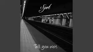 Tell You Wot.