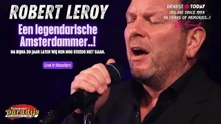 Robert Leroy - Al bijna 30 jaar een legendarische Amsterdamse zanger.