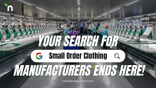 Your Search for Small Order Clothing Manufacturers Ends Here!